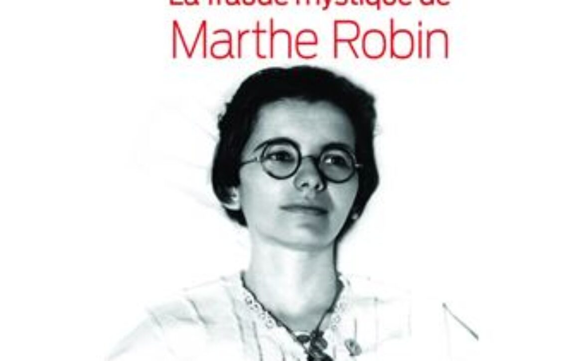 La-fraude-mystique-de-Marthe-Robin