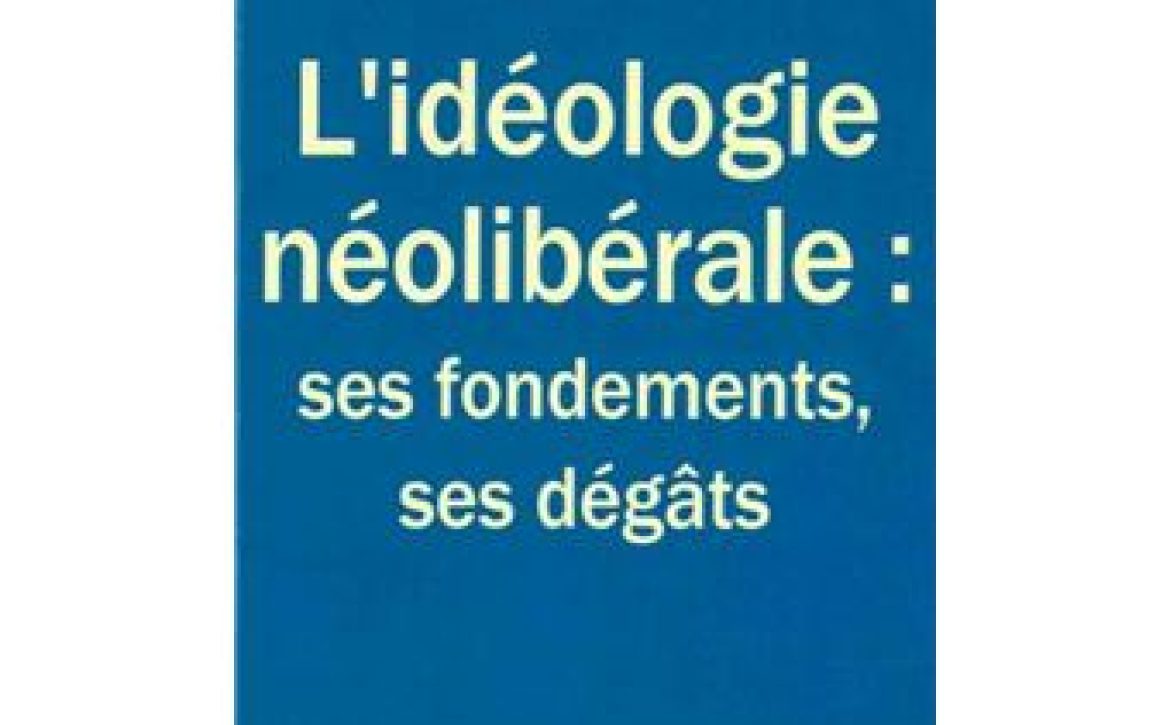 L-ideologie-neoliberale-ses-fondements-ses-degats